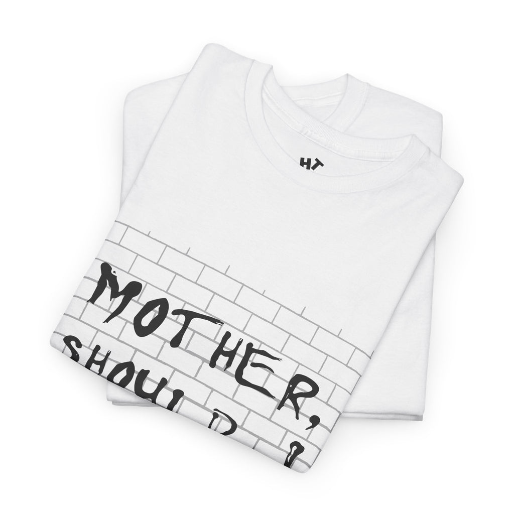 "Mother should I trust the government?" T-shirt