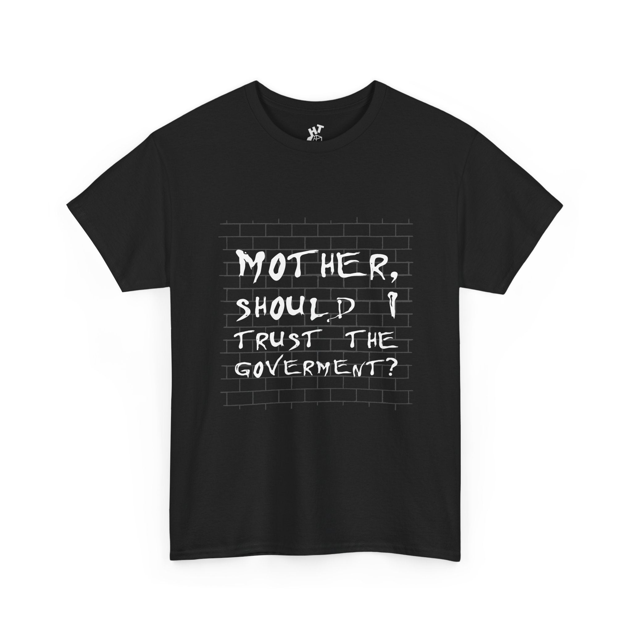 "Mother should I trust the government?" T-shirt